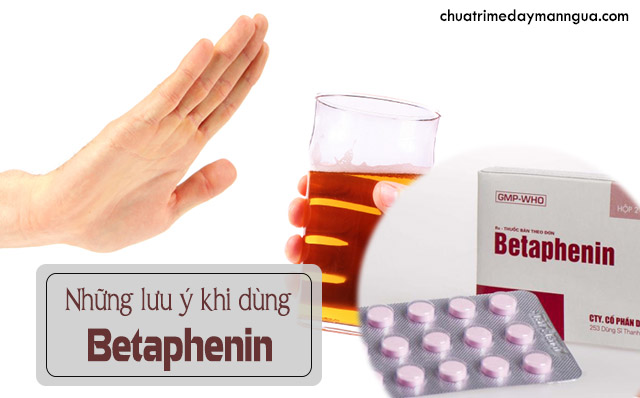 những lưu ý khi dùng thuốc Betaphenin